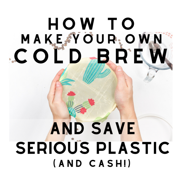 The Ultimate Guide to Making Your Own Cold Brew